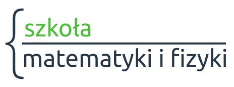 Szkoła Matematyki i Fizyki